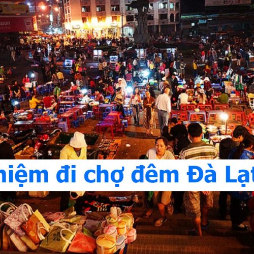 Kinh nghiệm đi chợ đêm Đà Lạt không thể bỏ qua